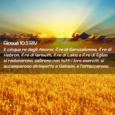 Picture 02 - Giosué 10:5 RIV - E cinque re degli Amorei, il re di Gerusalemme, - Bible Verse Picture