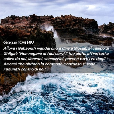 Picture 02 - Giosué 10:6 RIV - Allora i Gabaoniti mandarono a dire a Giosuè, al - Bible Verse Picture