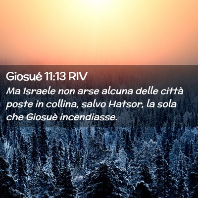 Picture 02 - Giosué 11:13 RIV - Ma Israele non arse alcuna delle città poste in - Bible Verse Picture