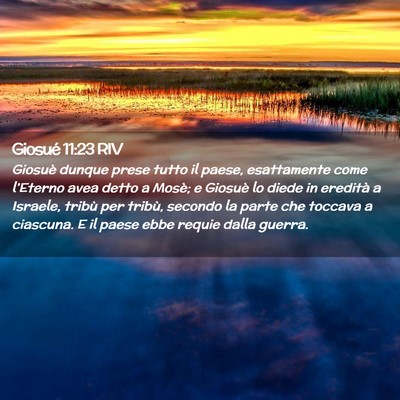 Picture 02 - Giosué 11:23 RIV - Giosuè dunque prese tutto il paese, esattamente - Bible Verse Picture