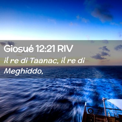 Picture 02 - Giosué 12:21 RIV - il re di Taanac, il re di - Bible Verse Picture