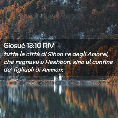 Picture 02 - Giosué 13:10 RIV - tutte le città di Sihon re degli Amorei, che - Bible Verse Picture