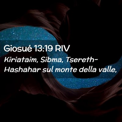 Picture 02 - Giosué 13:19 RIV - Kiriataim, Sibma, Tsereth-Hashahar sul monte - Bible Verse Picture