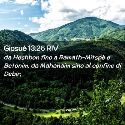 Picture 02 - Giosué 13:26 RIV - da Heshbon fino a Ramath-Mitspè e Betonim, da - Bible Verse Picture