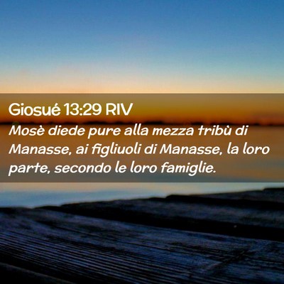 Picture 02 - Giosué 13:29 RIV - Mosè diede pure alla mezza tribù di Manasse, ai - Bible Verse Picture