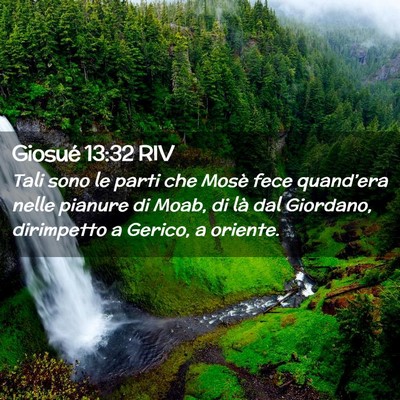 Picture 02 - Giosué 13:32 RIV - Tali sono le parti che Mosè fece quand’era - Bible Verse Picture