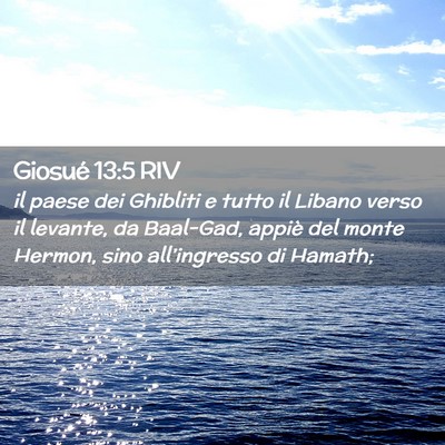 Picture 02 - Giosué 13:5 RIV - il paese dei Ghibliti e tutto il Libano verso il - Bible Verse Picture