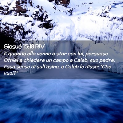 Picture 02 - Giosué 15:18 RIV - E quando ella venne a star con lui, persuase - Bible Verse Picture