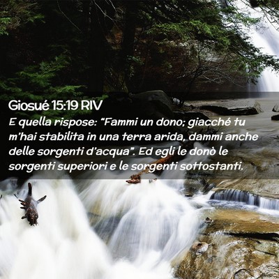 Picture 02 - Giosué 15:19 RIV - E quella rispose: “Fammi un dono; giacché tu - Bible Verse Picture