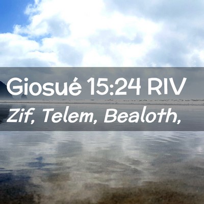 Picture 02 - Giosué 15:24 RIV - Zif, Telem, - Bible Verse Picture