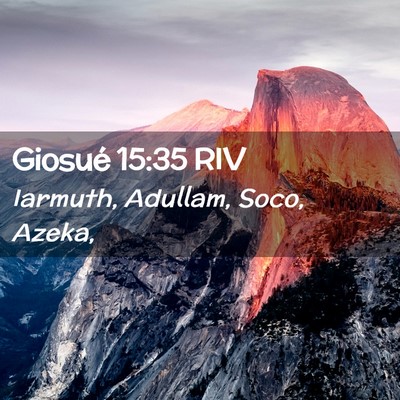 Picture 02 - Giosué 15:35 RIV - Iarmuth, Adullam, Soco, - Bible Verse Picture