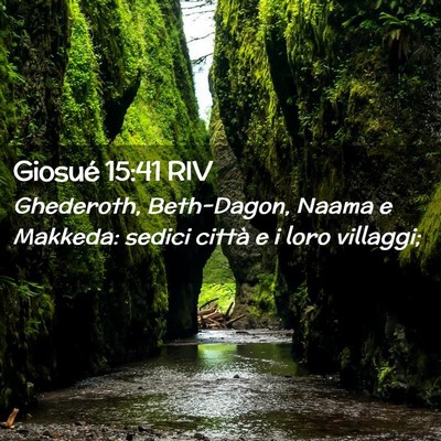 Picture 02 - Giosué 15:41 RIV - Ghederoth, Beth-Dagon, Naama e Makkeda: sedici - Bible Verse Picture