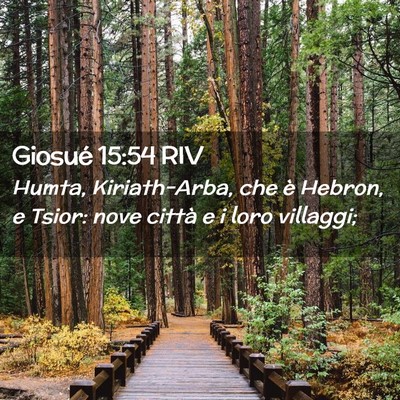 Picture 02 - Giosué 15:54 RIV - Humta, Kiriath-Arba, che è Hebron, e Tsior: nove - Bible Verse Picture