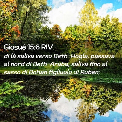 Picture 02 - Giosué 15:6 RIV - di là saliva verso Beth-Hogla, passava al nord - Bible Verse Picture