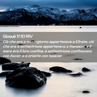Picture 02 - Giosué 17:10 RIV - Ciò che era a mezzogiorno apparteneva a Efraim; - Bible Verse Picture