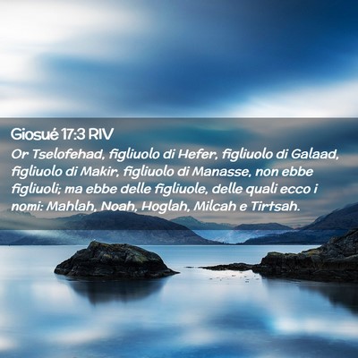 Picture 02 - Giosué 17:3 RIV - Or Tselofehad, figliuolo di Hefer, figliuolo di - Bible Verse Picture