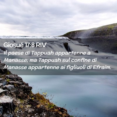 Picture 02 - Giosué 17:8 RIV - Il paese di Tappuah appartenne a Manasse; ma - Bible Verse Picture