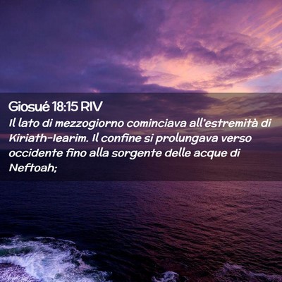 Picture 02 - Giosué 18:15 RIV - Il lato di mezzogiorno cominciava - Bible Verse Picture