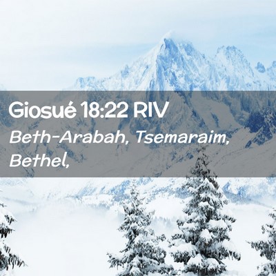 Picture 02 - Giosué 18:22 RIV - Beth-Arabah, Tsemaraim, - Bible Verse Picture
