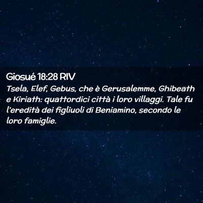 Picture 02 - Giosué 18:28 RIV - Tsela, Elef, Gebus, che è Gerusalemme, Ghibeath - Bible Verse Picture