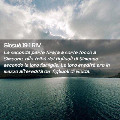 Picture 02 - Giosué 19:1 RIV - La seconda parte tirata a sorte toccò a Simeone, - Bible Verse Picture