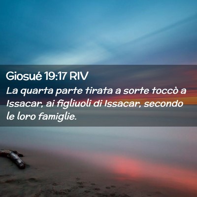 Picture 02 - Giosué 19:17 RIV - La quarta parte tirata a sorte toccò a Issacar, - Bible Verse Picture