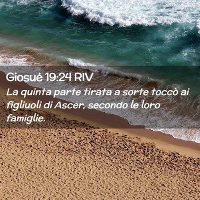 Picture 02 - Giosué 19:24 RIV - La quinta parte tirata a sorte toccò ai - Bible Verse Picture