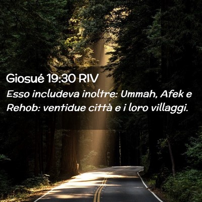 Picture 02 - Giosué 19:30 RIV - Esso includeva inoltre: Ummah, Afek e Rehob: - Bible Verse Picture