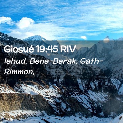 Picture 02 - Giosué 19:45 RIV - Iehud, Bene-Berak, - Bible Verse Picture