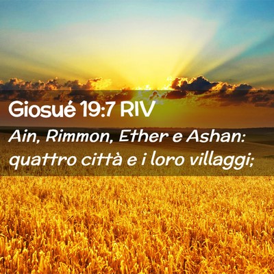 Picture 02 - Giosué 19:7 RIV - Ain, Rimmon, Ether e Ashan: quattro città e i - Bible Verse Picture