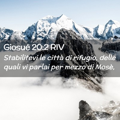 Picture 02 - Giosué 20:2 RIV - Stabilitevi le città di rifugio, delle quali vi - Bible Verse Picture