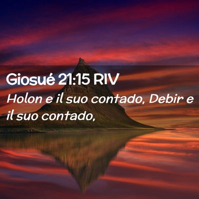 Picture 02 - Giosué 21:15 RIV - Holon e il suo contado, Debir e il suo - Bible Verse Picture