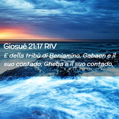 Picture 02 - Giosué 21:17 RIV - E della tribù di Beniamino, Gabaon e il suo - Bible Verse Picture