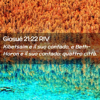 Picture 02 - Giosué 21:22 RIV - Kibetsaim e il suo contado, e Beth-Horon e il suo - Bible Verse Picture