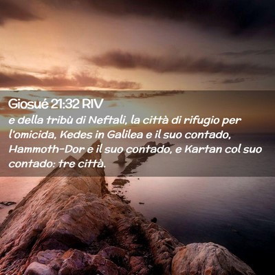 Picture 02 - Giosué 21:32 RIV - e della tribù di Neftali, la città di rifugio - Bible Verse Picture
