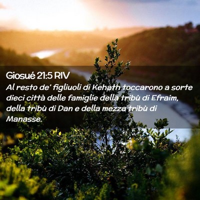 Picture 02 - Giosué 21:5 RIV - Al resto de’ figliuoli di Kehath toccarono a - Bible Verse Picture