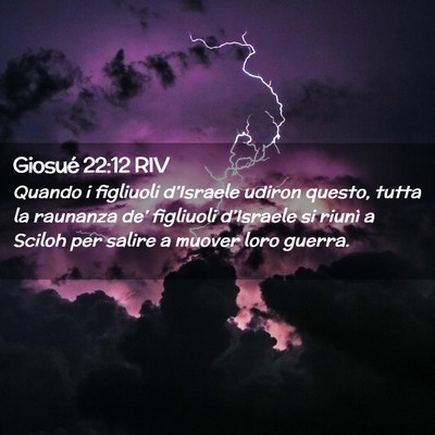 Picture 02 - Giosué 22:12 RIV - Quando i figliuoli d’Israele udiron questo, - Bible Verse Picture