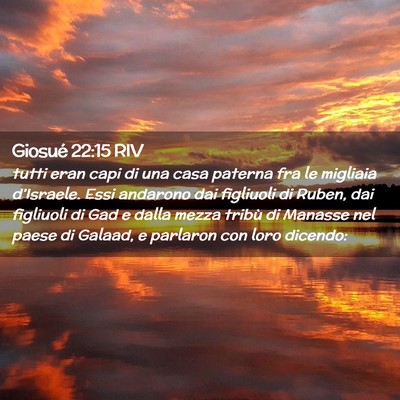 Picture 02 - Giosué 22:15 RIV - tutti eran capi di una casa paterna fra le - Bible Verse Picture