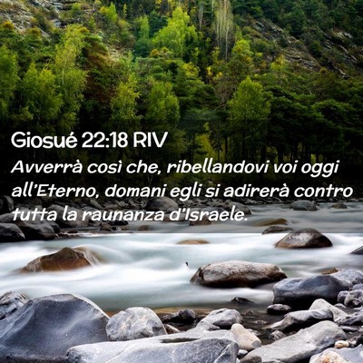 Picture 02 - Giosué 22:18 RIV - Avverrà così che, ribellandovi voi oggi - Bible Verse Picture