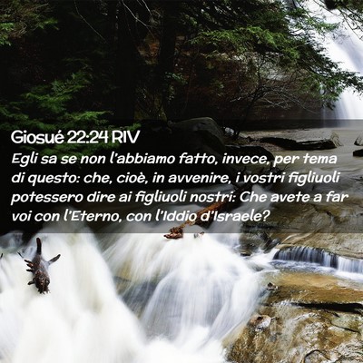 Picture 02 - Giosué 22:24 RIV - Egli sa se non l’abbiamo fatto, invece, per - Bible Verse Picture