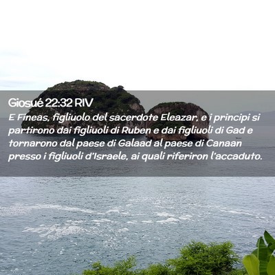 Picture 02 - Giosué 22:32 RIV - E Fineas, figliuolo del sacerdote Eleazar, e i - Bible Verse Picture