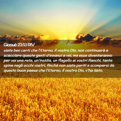 Picture 02 - Giosué 23:13 RIV - siate ben certi che l’Eterno, il vostro Dio, - Bible Verse Picture