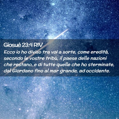 Picture 02 - Giosué 23:4 RIV - Ecco io ho diviso tra voi a sorte, come eredità, - Bible Verse Picture