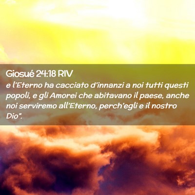 Picture 02 - Giosué 24:18 RIV - e l’Eterno ha cacciato d’innanzi a noi tutti - Bible Verse Picture