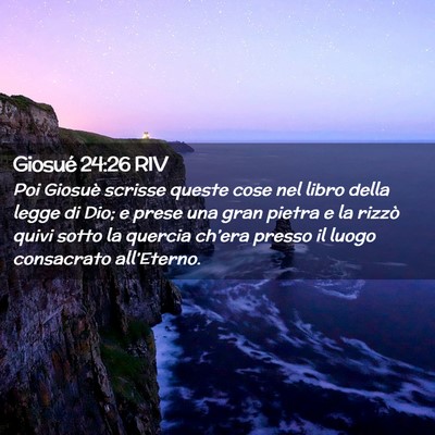 Picture 02 - Giosué 24:26 RIV - Poi Giosuè scrisse queste cose nel libro della - Bible Verse Picture