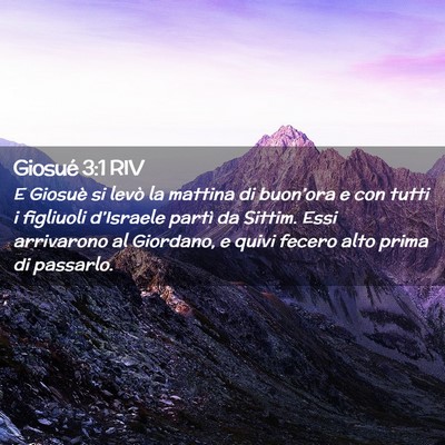 Picture 02 - Giosué 3:1 RIV - E Giosuè si levò la mattina di buon’ora e con - Bible Verse Picture