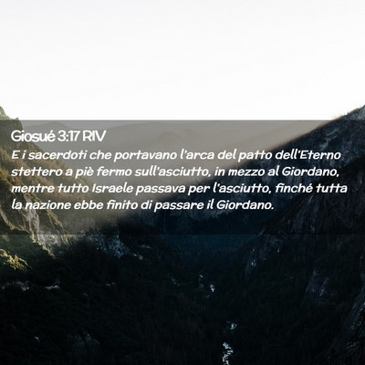Picture 02 - Giosué 3:17 RIV - E i sacerdoti che portavano l’arca del patto - Bible Verse Picture