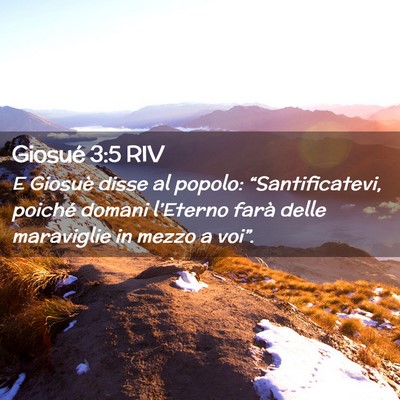 Picture 02 - Giosué 3:5 RIV - E Giosuè disse al popolo: “Santificatevi, - Bible Verse Picture