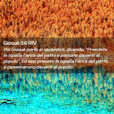 Picture 02 - Giosué 3:6 RIV - Poi Giosuè parlò ai sacerdoti, dicendo: - Bible Verse Picture