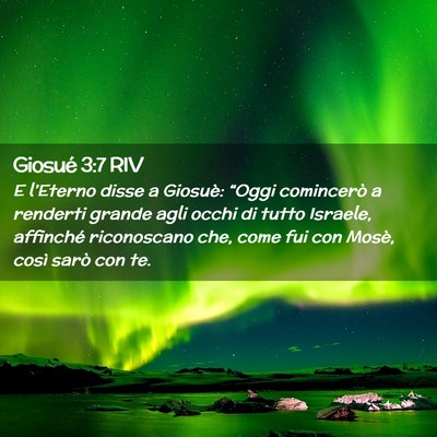 Picture 02 - Giosué 3:7 RIV - E l’Eterno disse a Giosuè: “Oggi comincerò - Bible Verse Picture